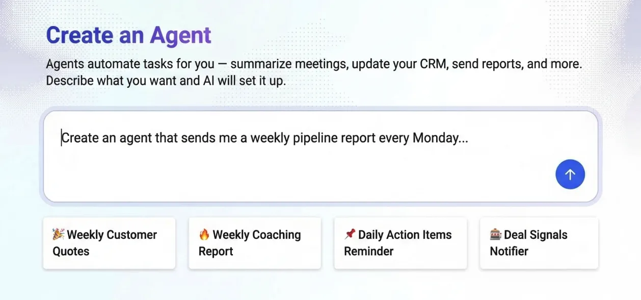 Create an Agent panel with a prompt field and example agent templates like Weekly Coaching Report