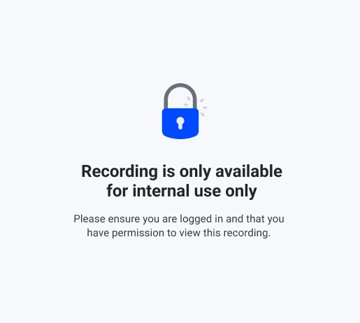 Recording is only available for internal use only error page asking the viewer to log in with permission