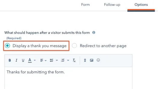 HubSpot form editor Options tab with Display a thank you message selected to disable the redirect