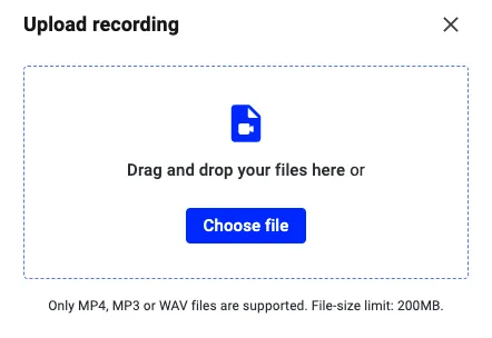 Upload recording dialog with a drag-and-drop area and Choose file button for MP4, MP3, or WAV files